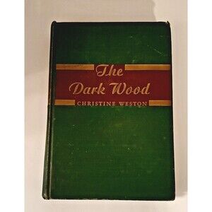 The Dark Wood Book By Christine Weston 1946